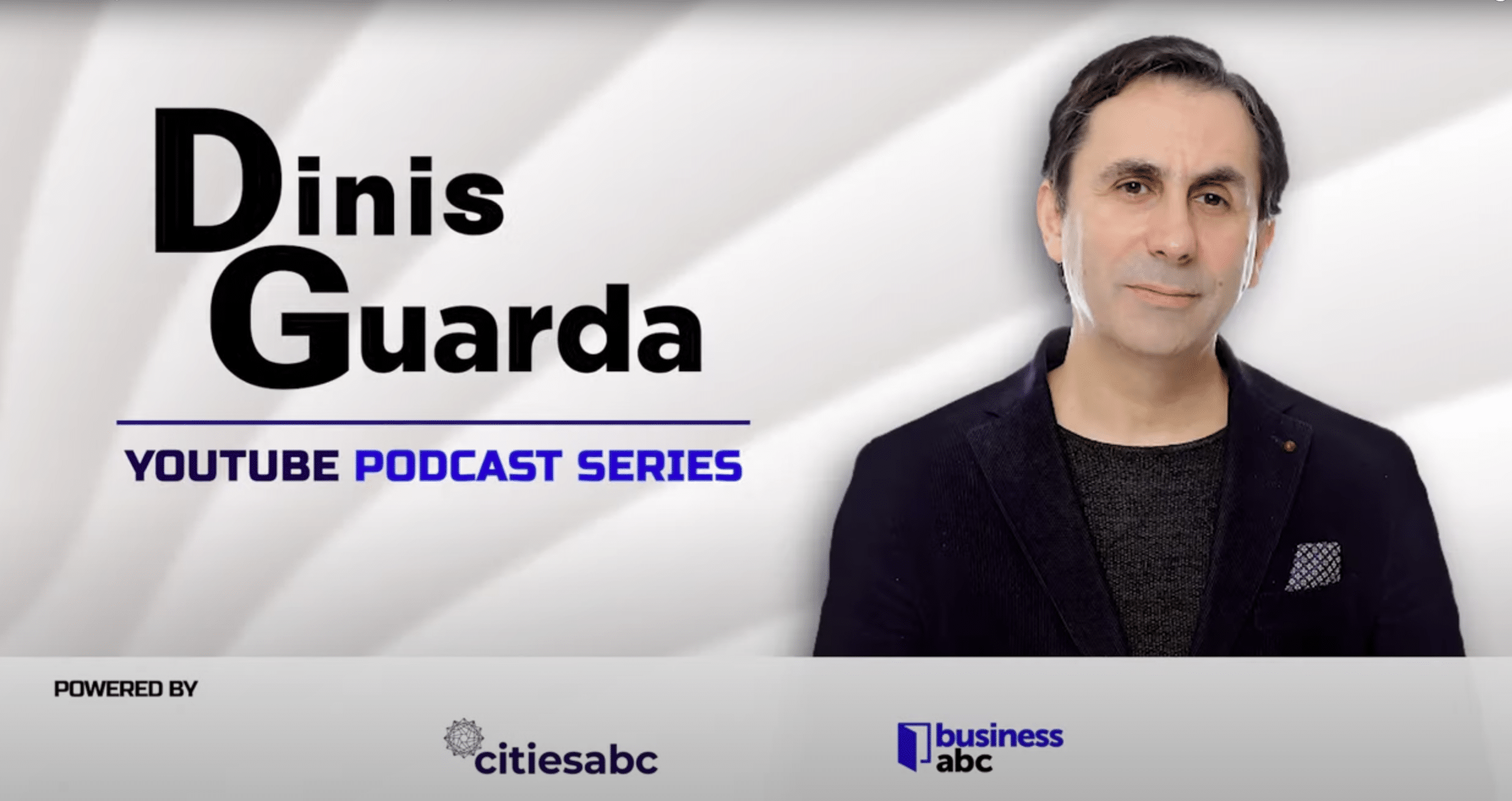 A man in a dark suit stands next to the text "Dinis Guarda YOUTUBE PODCAST SERIES," highlighting Dinis Guarda AI Agents, with logos for citiesabc and businessabc at the bottom.